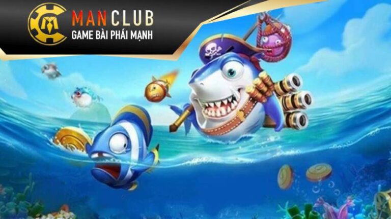 Bắn Cá Manclub - Săn Thưởng Cực Đã, Đổi Thưởng Siêu Nhanh