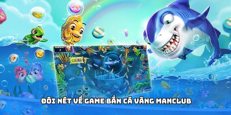 Lý do khiến bắn cá Manclub hút người chơi